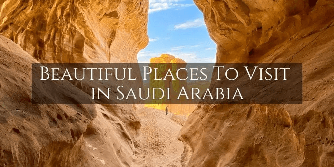 What Is The Best Places To Visit In Saudi Arabia?