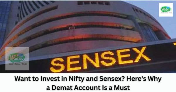 Want to Invest in Nifty and Sensex? Here's Why a Demat Account Is a Must